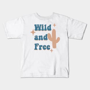 Wild and free Kids T-Shirt